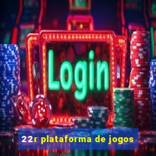 22r plataforma de jogos